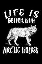 Life Is Better With Arctic Wolves: Animal Nature Collection