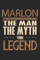 Marlon The Man The Myth The Legend: Marlon Notebook Journal 6x9 Personalized Customized Gift For Someones Surname Or First Name is Marlon