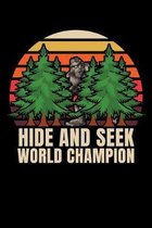 Hide and Seek World Champion: A Journal, Notepad, or Diary to write down your thoughts. - 120 Page - 6x9 - College Ruled Journal - Writing Book, Per