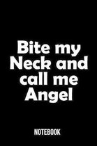 Bite my Neck and call me Angel - Notebook