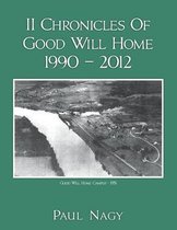 II Chronicles Of Good Will Home 1990 - 2012