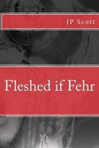 Fleshed if Fehr