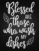 Blessed Are Those Who Wash My Dishes: Recipe Notebook to Write In Favorite Recipes - Best Gift for your MOM - Cookbook For Writing Recipes - Recipes a