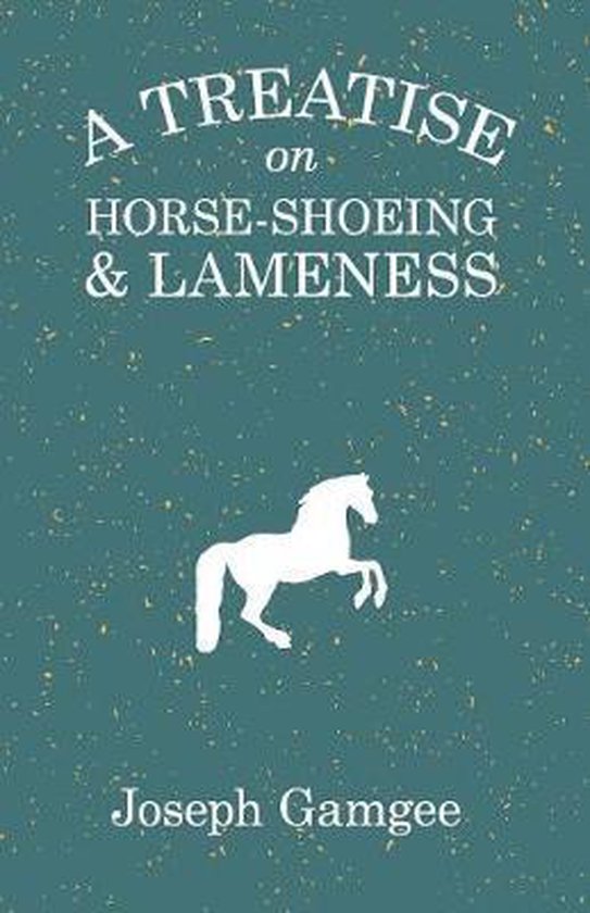 A Treatise on Horse-Shoeing and Lameness - cover