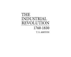 The Industrial Revolution, 1760-1830