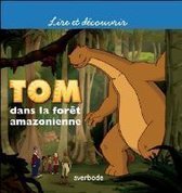 Tom dans la forêt amazonienne
