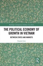 Routledge Contemporary Southeast Asia Series - The Political Economy of Growth in Vietnam