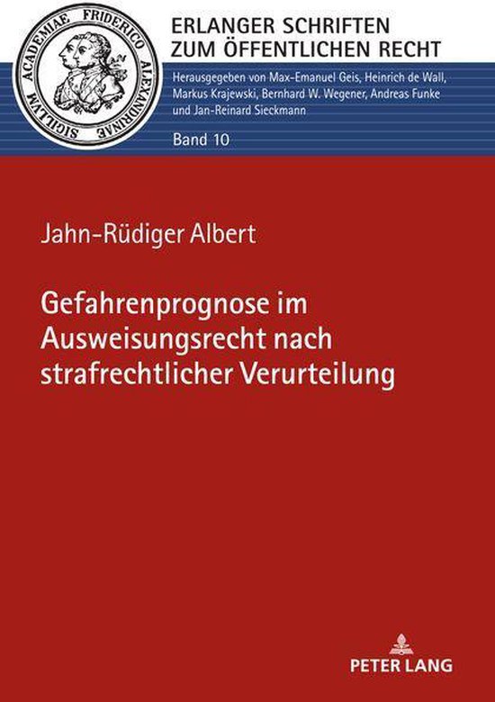 Erlanger Schriften zum Oeffentlichen Recht 202002040920 - Gefahrenprognose im Ausweisungsrecht nach strafrechtlicher Verurteilung