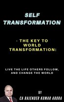 SELF TRANSFORMATION - THE KEY TO WORLD TRANSFORMATION