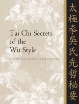 Tai Chi Secrets - Tai Chi Secrets of the Wu Style