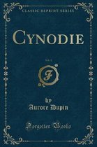 Cynodie, Vol. 1 (Classic Reprint)