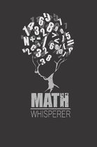Math Whisperer Teacher Students Notebook Journal: Math Whisperer Teacher Students Notebook Journal Gift Dot Grid 6 x 9 120 Pages