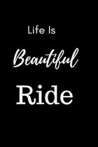 Life Is Beautiful Ride Notebook Journal Gift: Inspirational Notebook Journal Diary Cute Dot Grid Pretty Bullet Planner Organize Your Life Budget Track