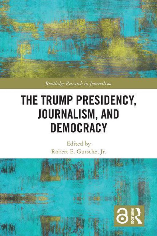 Foto: Routledge research in journalism the trump presidency journalism and democracy