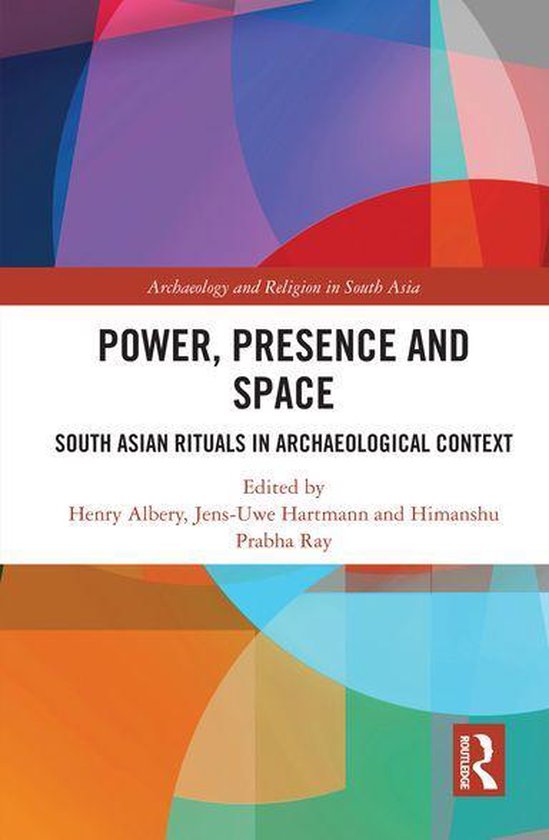 Archaeology and Religion in South Asia - Power, Presence and ... - cover