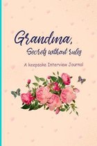 Grandma, Secrets without rules: A Keepsake Interview Journal