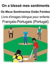 Fran�ais-Portugais (Portugal) On a bless� mes sentiments/Os Meus Sentimentos Est�o Feridos Livre d'images bilingue pour enfants
