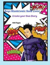 Boys Blank Comic Book Cover Create Your Own Story 100 Pages: With 15 Pages of Graphic Designs Inside this Notebook Kids Can Write their Own Stories an