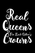 Real Queens Fix Each Other's Crowns: Empower Inspirational Lined Notebook Journal