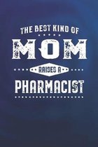 The Best Kind Of Mom Raises A Pharmacist