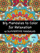 Big Mandalas To color For Relaxation 40 Summertime Mandalas: Mandala coloring book for adult relaxation Unique 40 Mandala Patterns coloring Page help