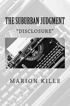 The Suburban Judgment: ''Disclosure''