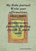 My Boho journal; Write your affirmations, ideas, notes,meetings, appointments, favourite healing crystals & much more