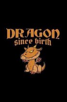 Dragon since birth