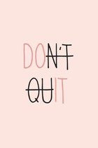 Don't Quit: Inspirational Quote, Motivation Notebook Lined Journal Black