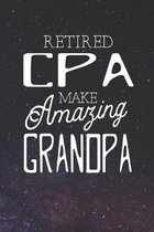 Retired Cpa Make Amazing Grandpa: Family life Grandpa Dad Men love marriage friendship parenting wedding divorce Memory dating Journal Blank Lined Not