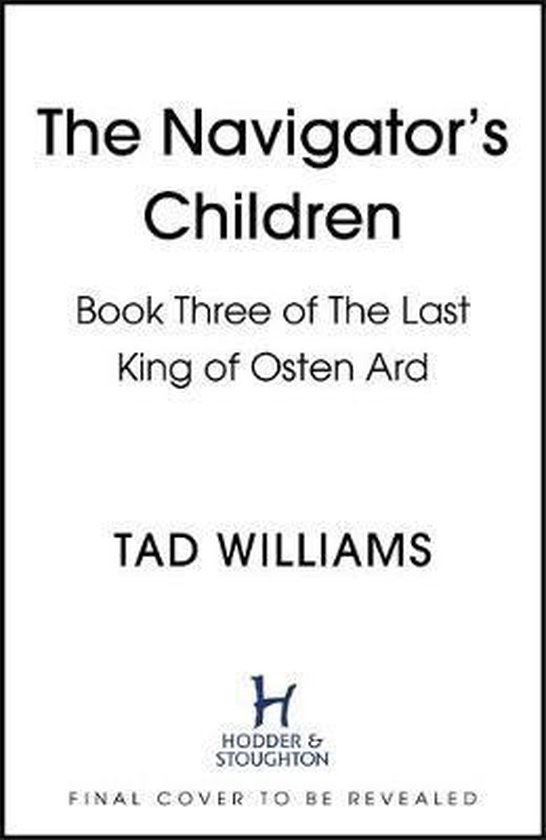Boekcover 'The Navigator's Children', Book Three of The Last King of Osten Ard door Tad Williams.