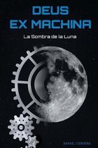 Deus Ex Machina: La Sombra de la Luna