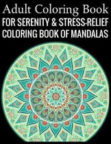 Adult Coloring Book For Serenity & Stress-Relief Coloring Book Of Mandalas