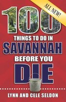 100 Things to Do Before You Die- 100 Things to Do in Savannah Before You Die, 2nd Edition