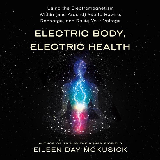 Couverture de livre avec le texte 'Electric Body, Electric Health' et une silhouette humaine méditative traversée par un rayon d'énergie électrique coloré.