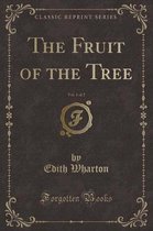 The Fruit of the Tree, Vol. 1 of 2 (Classic Reprint)