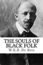 The Souls of Black Folk (Classic Annotated Edition)