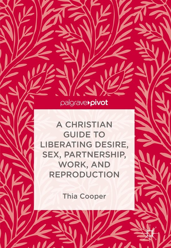 A Christian Guide to Liberating Desire Sex Partnership Work  ... - cover