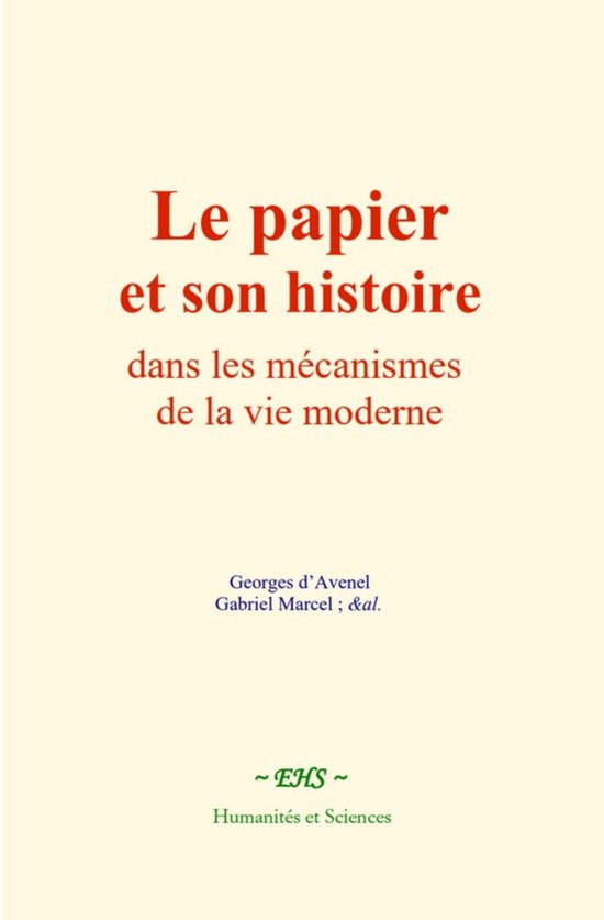 Le papier et son histoire dans les mécanismes de la vie moderne