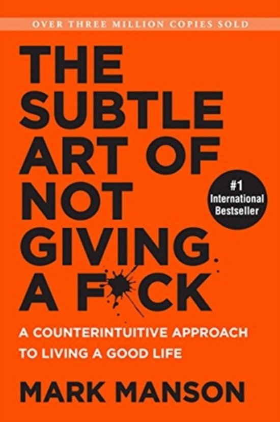The Subtle Art of Not Giving a F*ck – Mark Manson