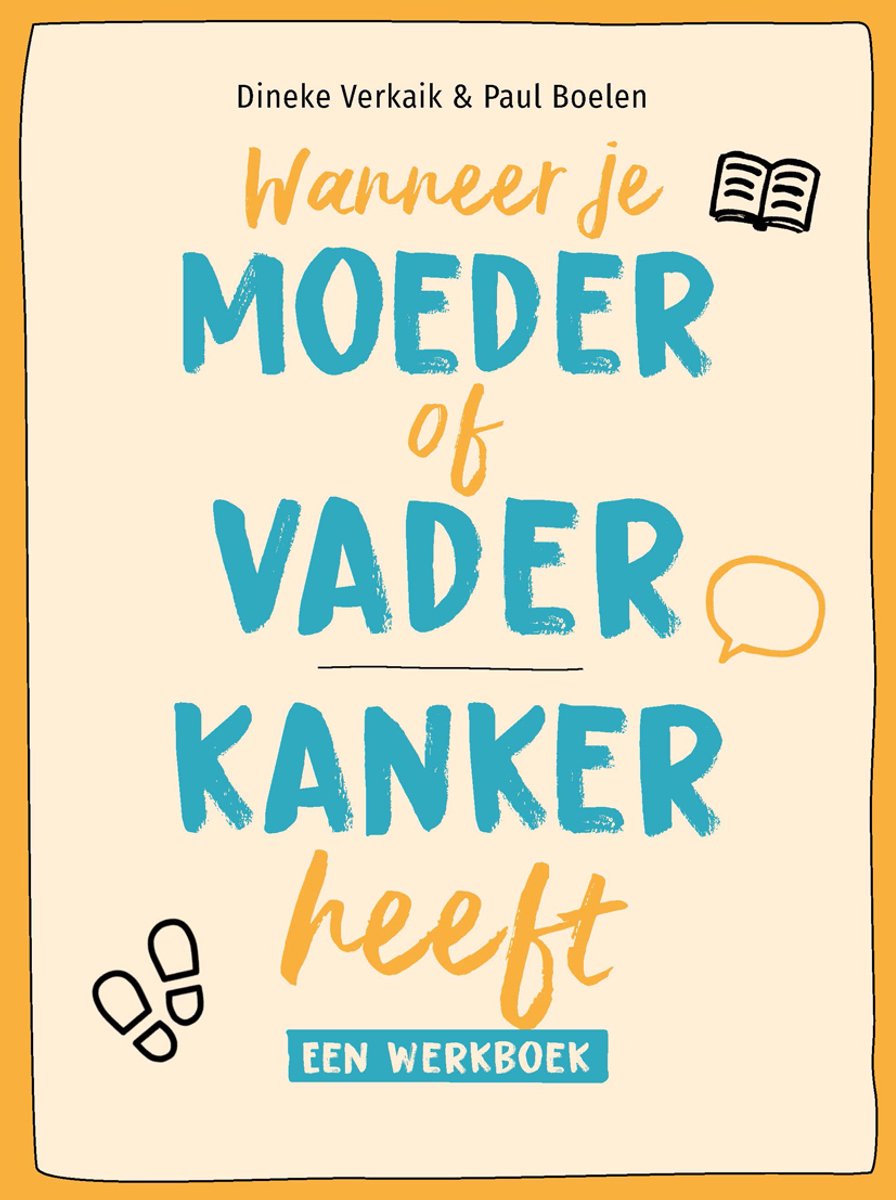 Boekcover: titels in geel en blauw, 'Wanneer je moeder of vader kanker heeft', met symbool van boek en praatwolkje.