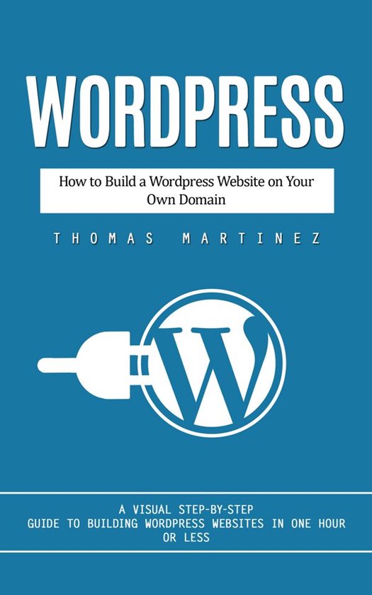 Wordpress: How to Build a Wordpress Website on Your Own Doma ... - cover