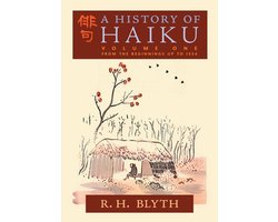 A History of Haiku (Volume One)