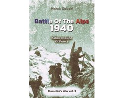 Mussolini's War- Battle Of The Alps 1940