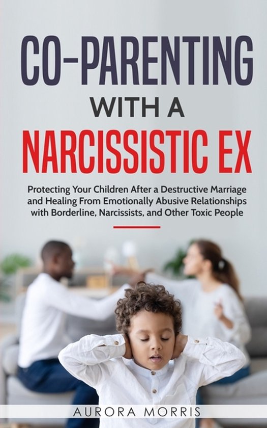 Co-Parenting with a Narcissistic Ex - cover