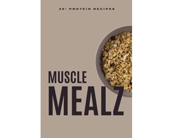Muscle mealz Protein Cook Book