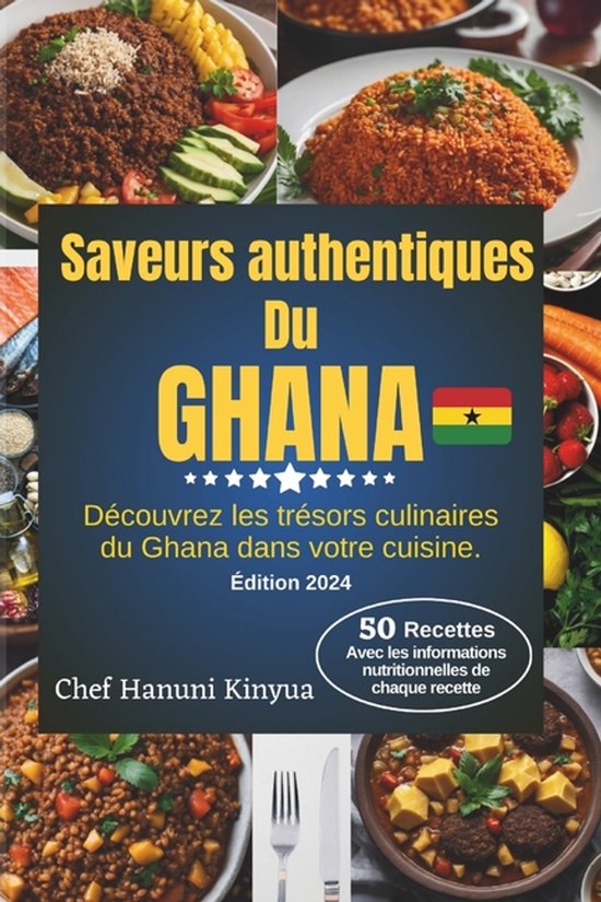 Flavors of the Motherland: A Journey Through Authentic African Cuisine- Saveurs authentiques du Ghana