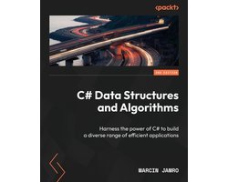 C# Data Structures and Algorithms - Second Edition: Harness the power of C# to build a diverse range of efficient applications
