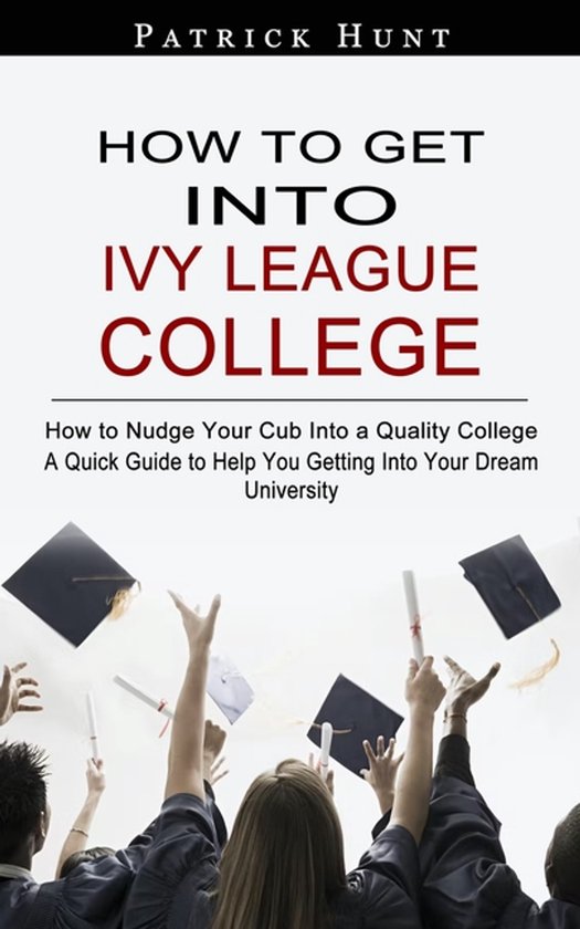 How to Get Into Ivy League College - cover