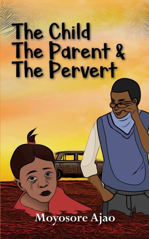 The Child, The Parent and The Pervert - cover